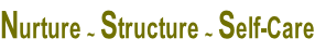 Nurture ~ Structure ~ Self-Care